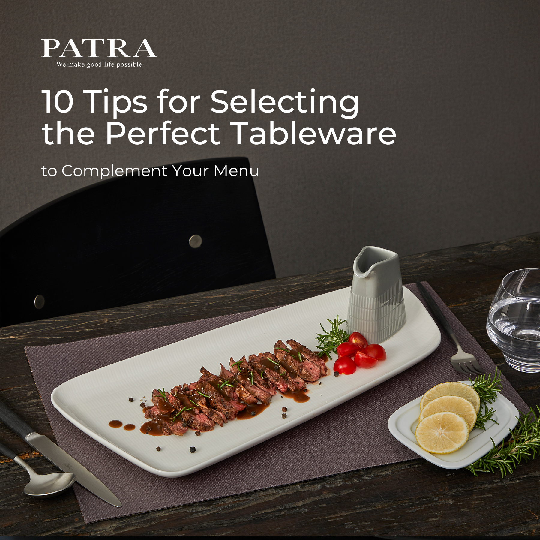 10 Tips for Selecting the Perfect Tableware to Complement Your Menu